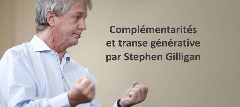 Complémentarités et transe générative par Stephen Gilligan